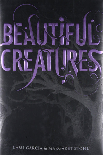 Beautiful Creatures (Beautiful Creatures, 1) by Garcia, Kami