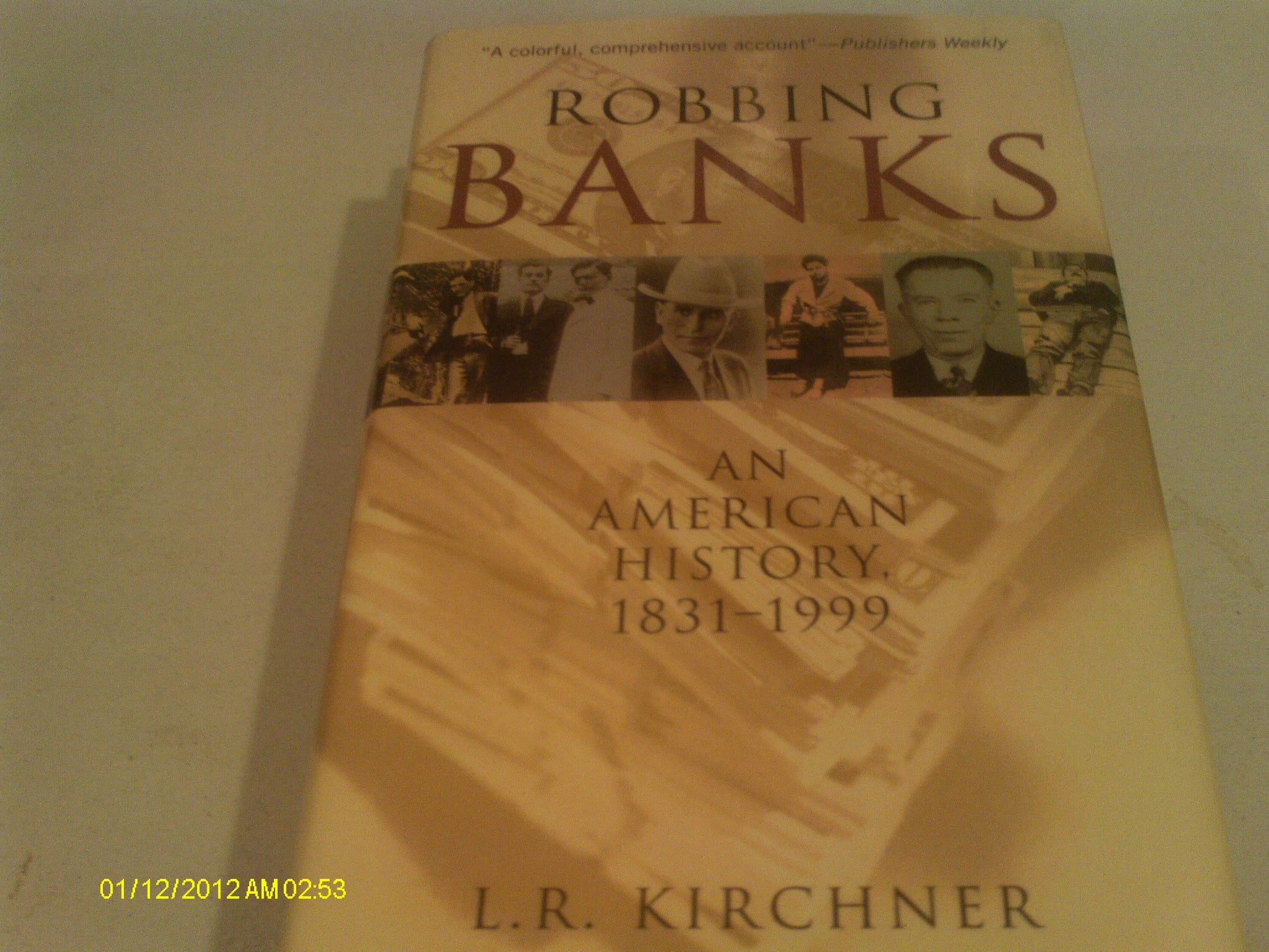 Robbing Banks: An American History, 1831-1999