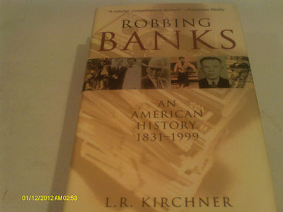 Robbing Banks: An American History, 1831-1999
