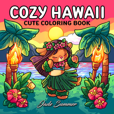 Cozy Hawaii: Cute Coloring Book for Adults and Teens with Charming Characters and Easy-to-Color Tropical Scenes for Relaxation (Cozy Coloring Books)