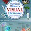 Merriam-Websters Visual Dictionary: Second Edition - Newest Edition: Second Edition