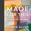 Made for This: 40 Days to Living Your Purpose (A Devotional)