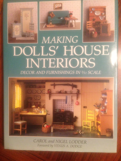 Making Dolls' House Interiors: Decor and Furnishings in 1/12 Scale