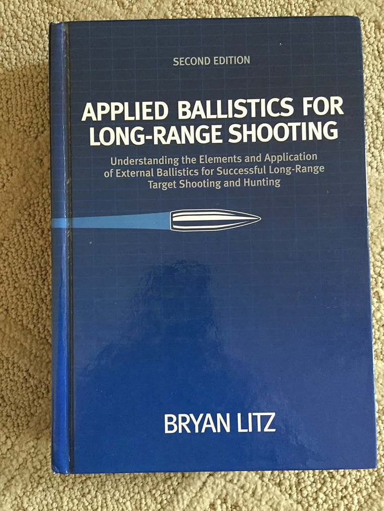 Applied Ballistics for Long Range Shooting : Understanding t
