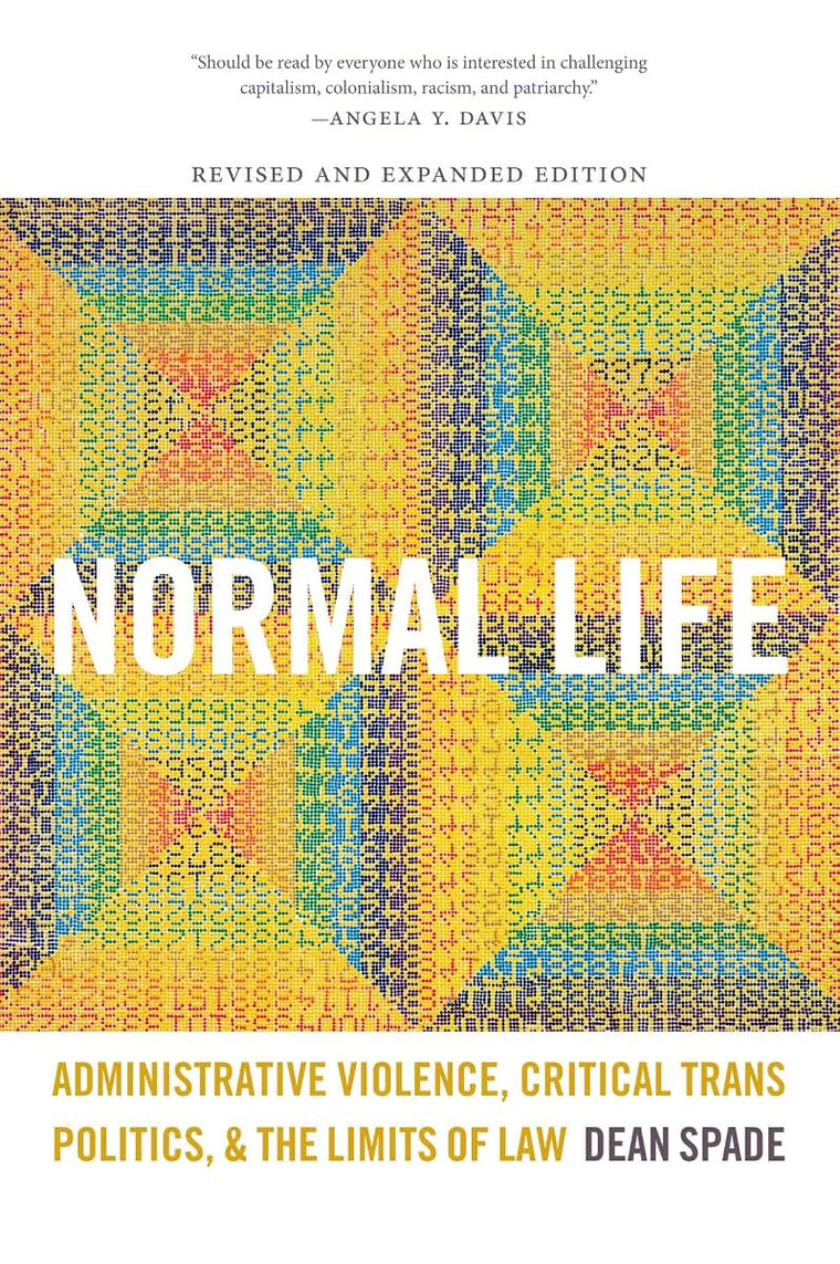 Normal Life: Administrative Violence, Critical Trans Politics, and the Limits of Law