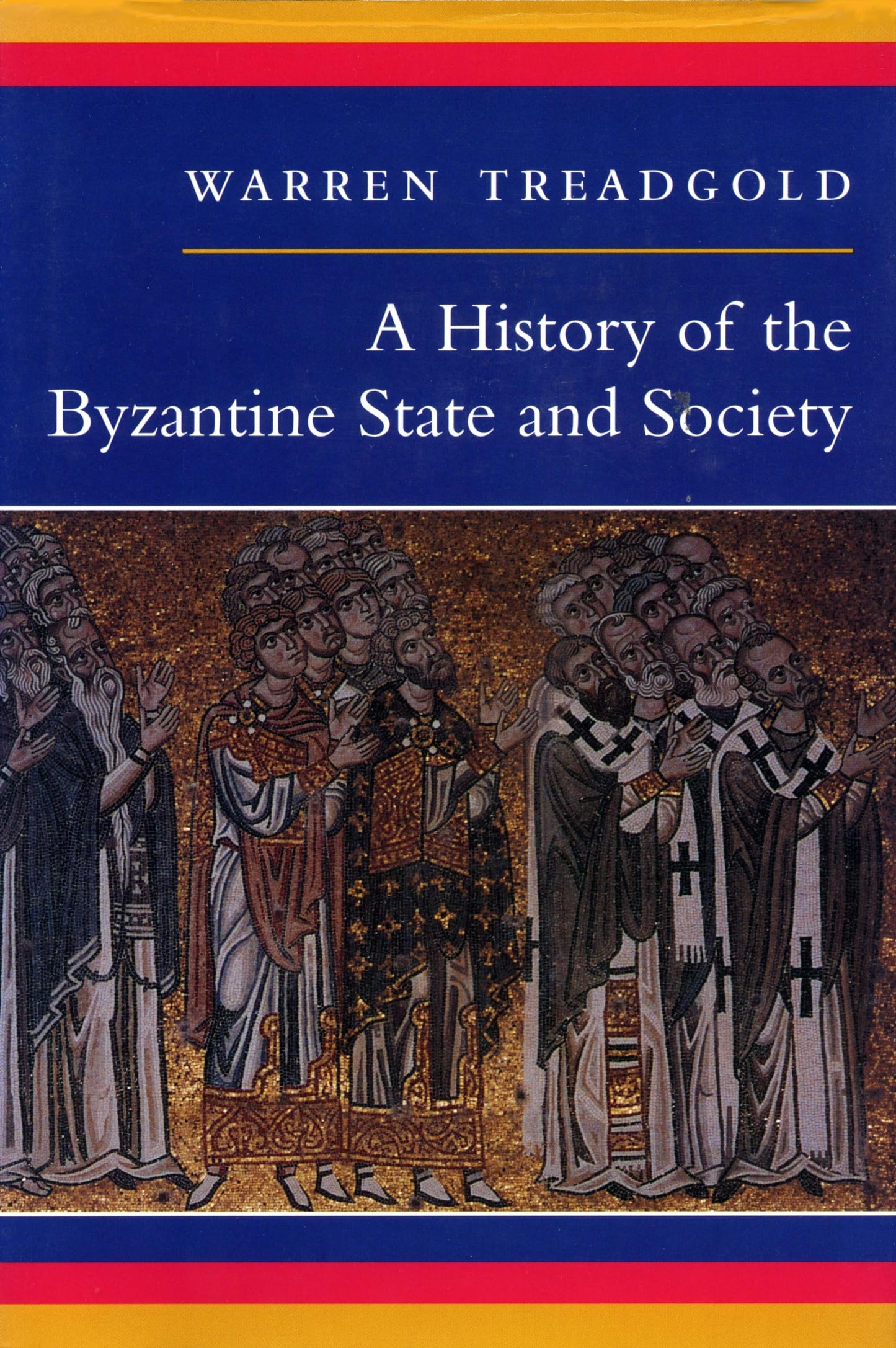 A History of the Byzantine State and Society by Treadgold, W