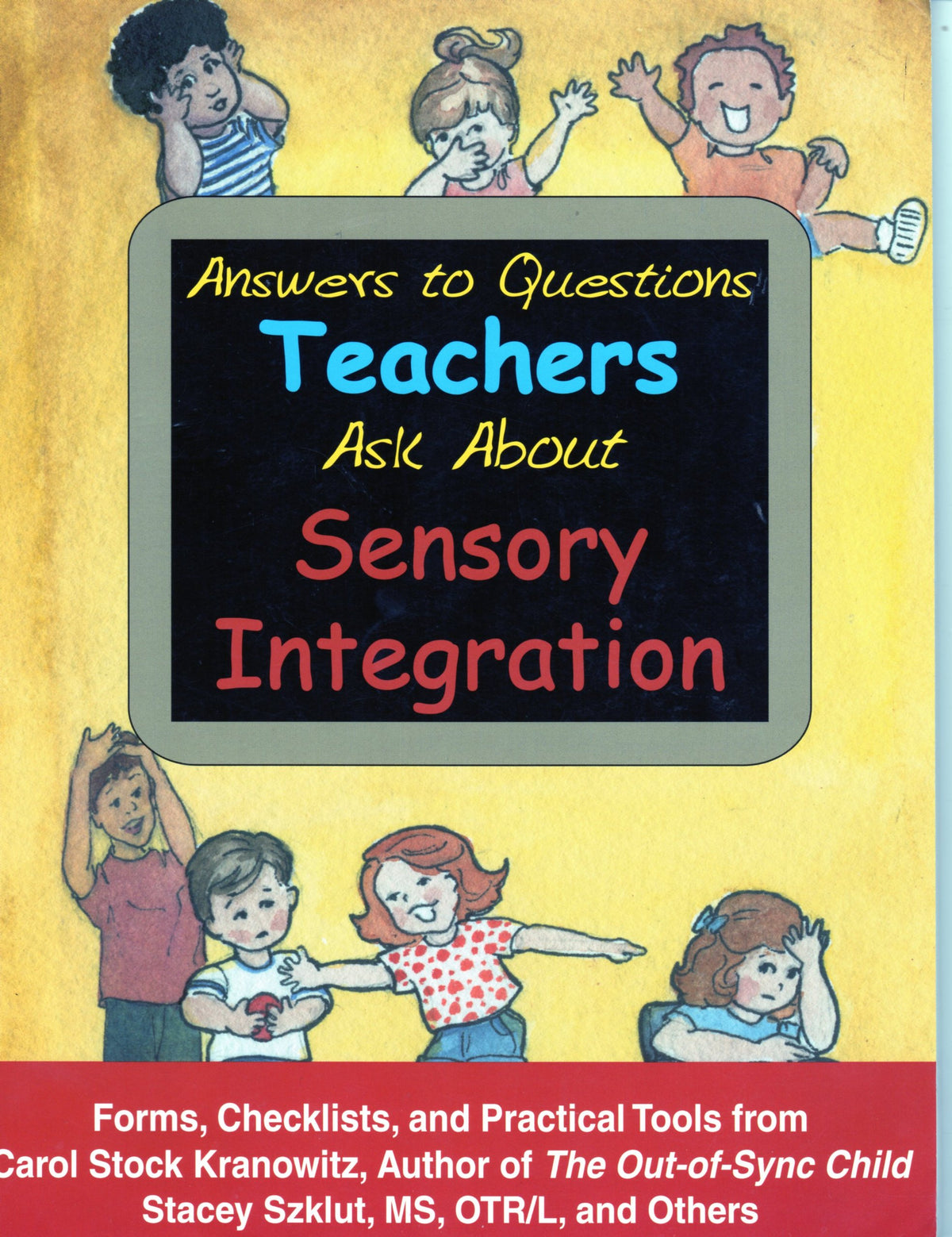 Answers to Questions Teachers Ask About Sensory Integration