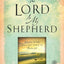 The Lord Is My Shepherd: Resting in the Peace and Power of Psalm 23