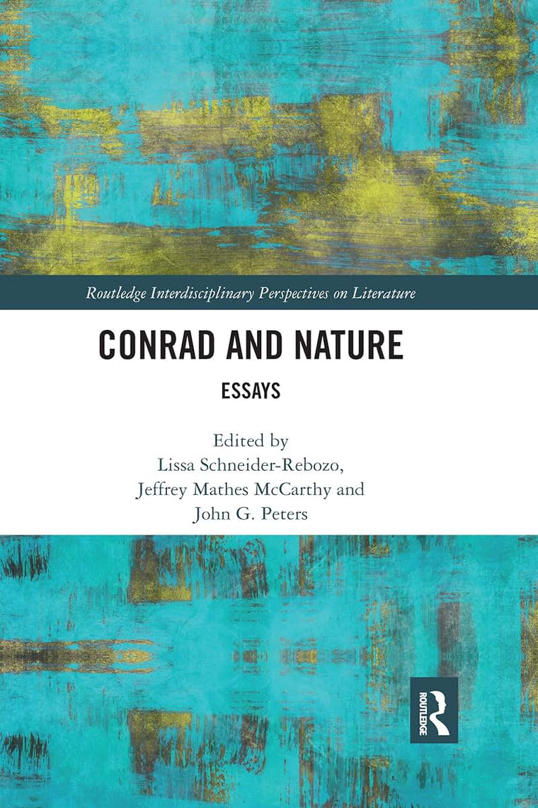 Conrad and Nature: Essays (Routledge Interdisciplinary Perspectives on Literature)