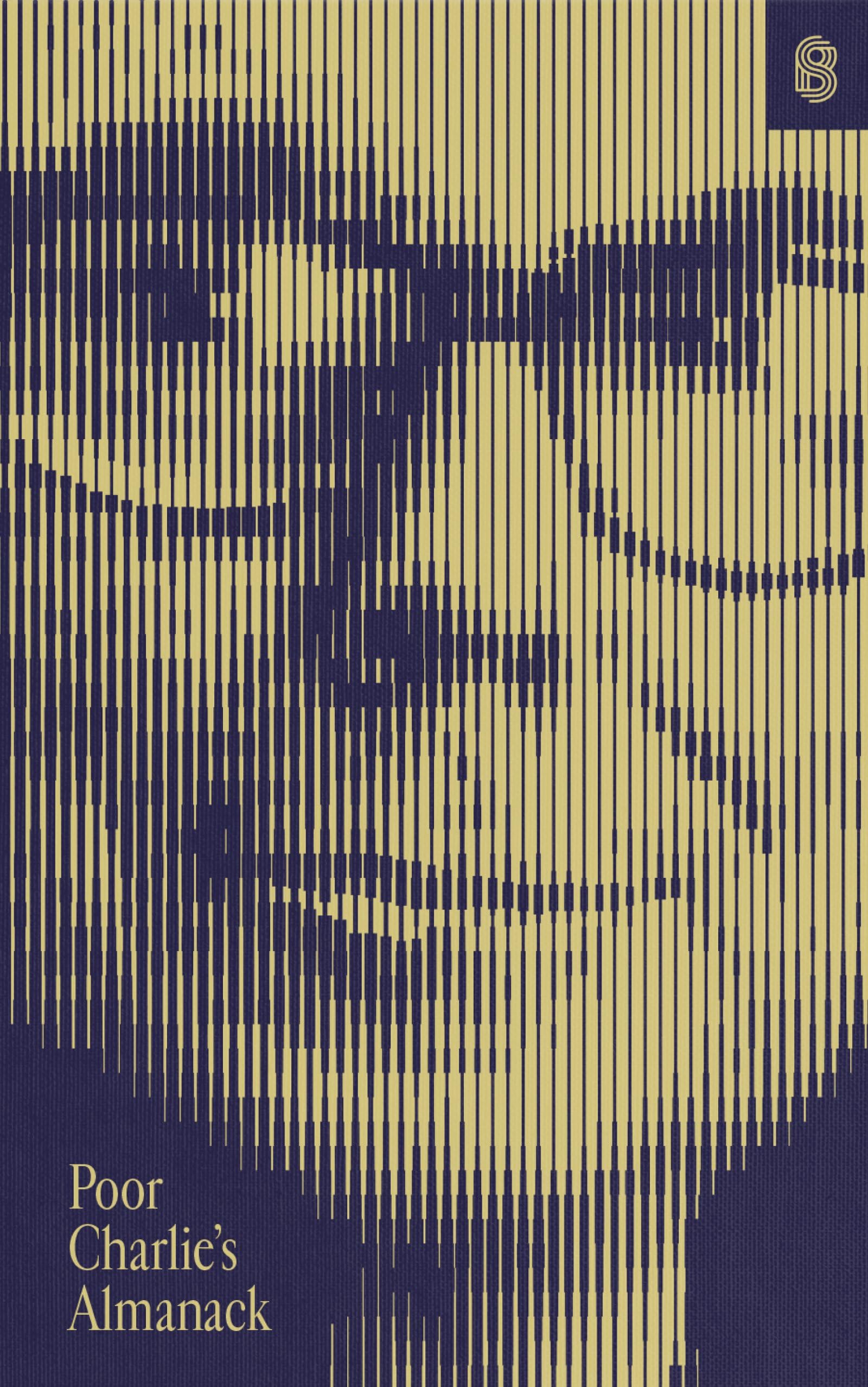Poor Charlies Almanack: The Essential Wit and Wisdom of Charles T. Munger