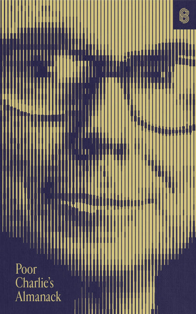 Poor Charlies Almanack: The Essential Wit and Wisdom of Charles T. Munger