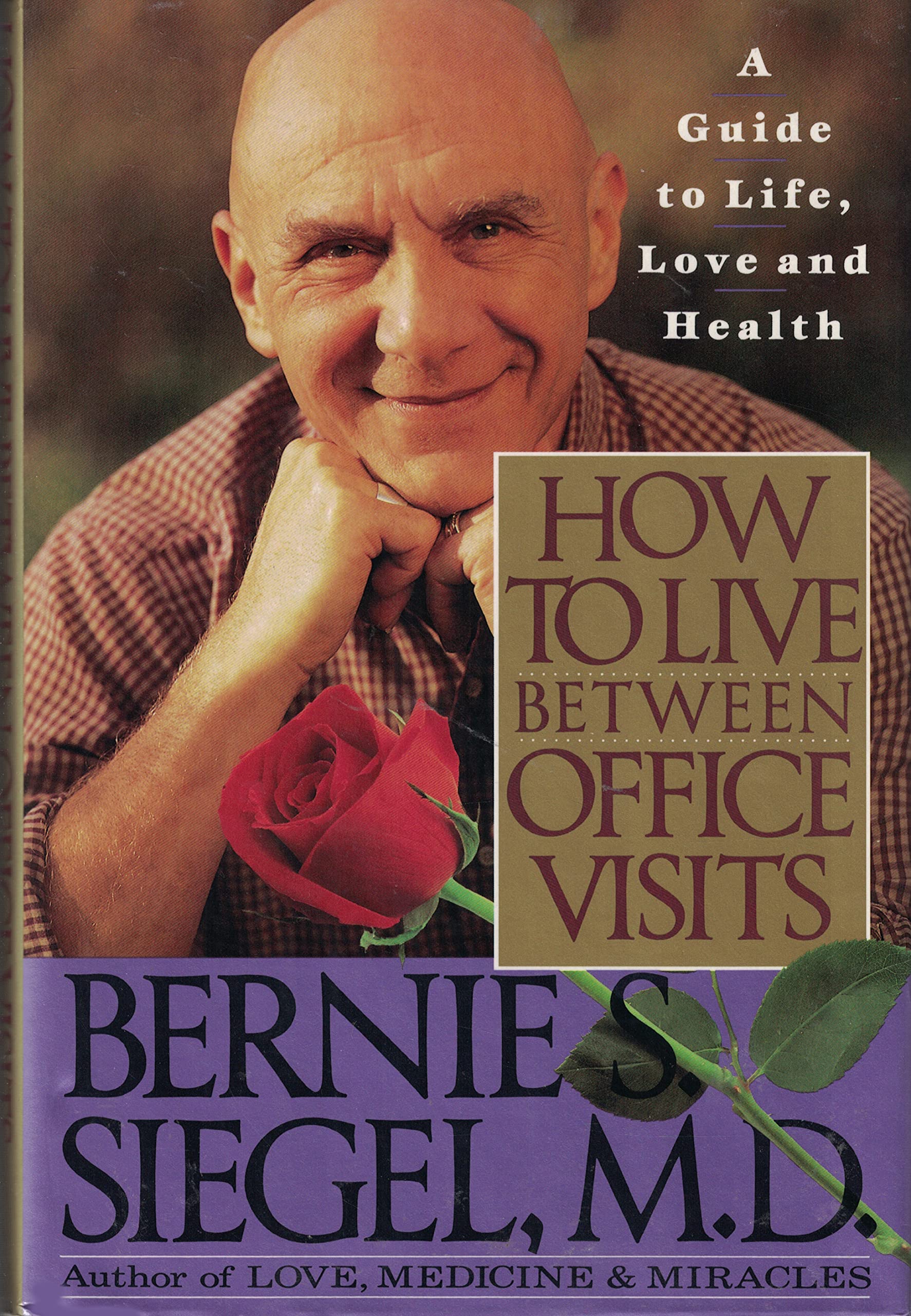 How to Live Between Office Visits: A Guide to Life, Love and Health
