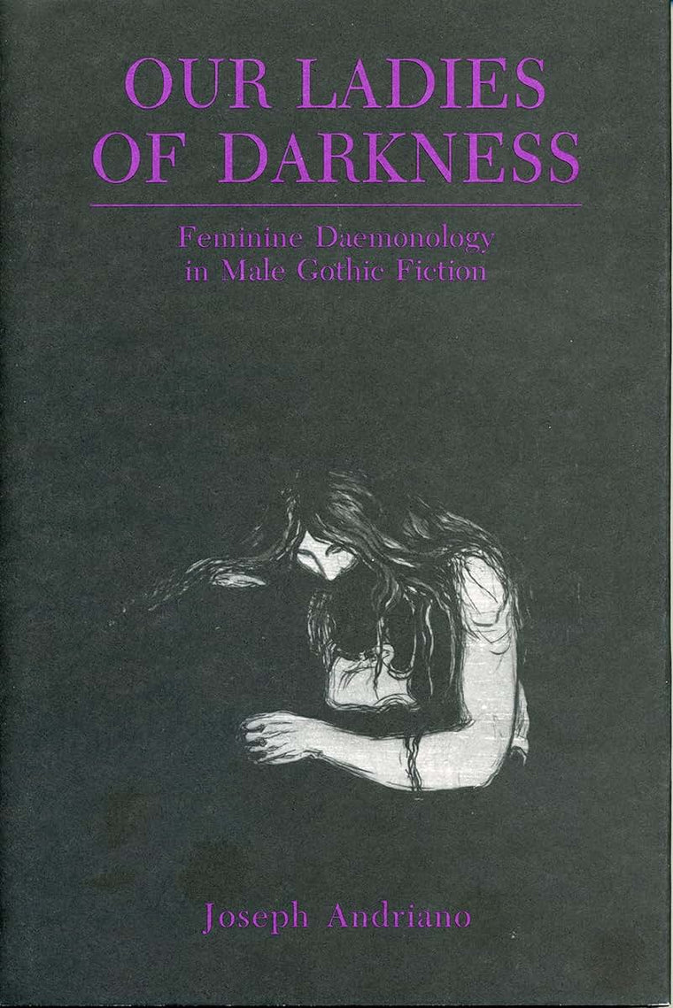 Our Ladies of Darkness: Feminine Daemonology in Male Gothic Fiction