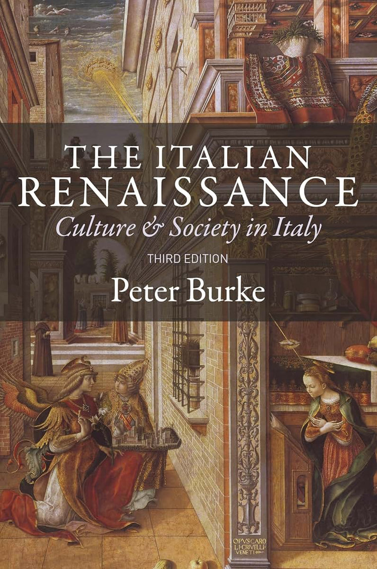 The Italian Renaissance: Culture and Society in Italy - Thir