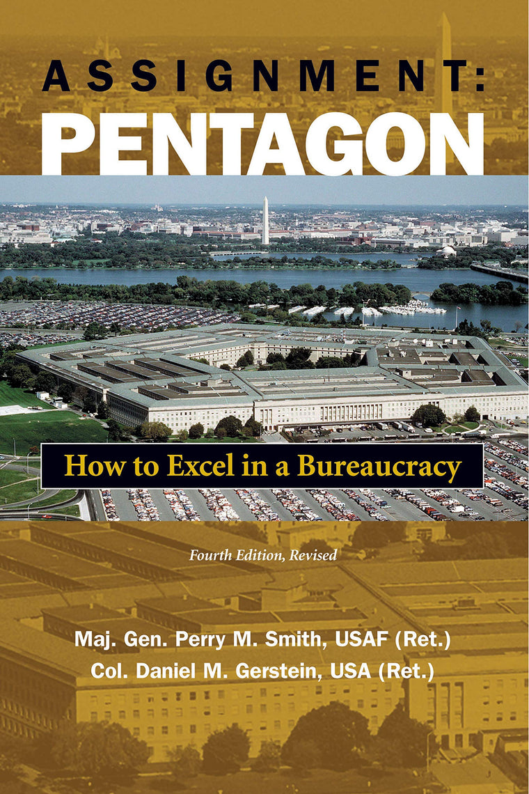 Assignment: Pentagon: How to Excel in a Bureaucracy, 4th Edition