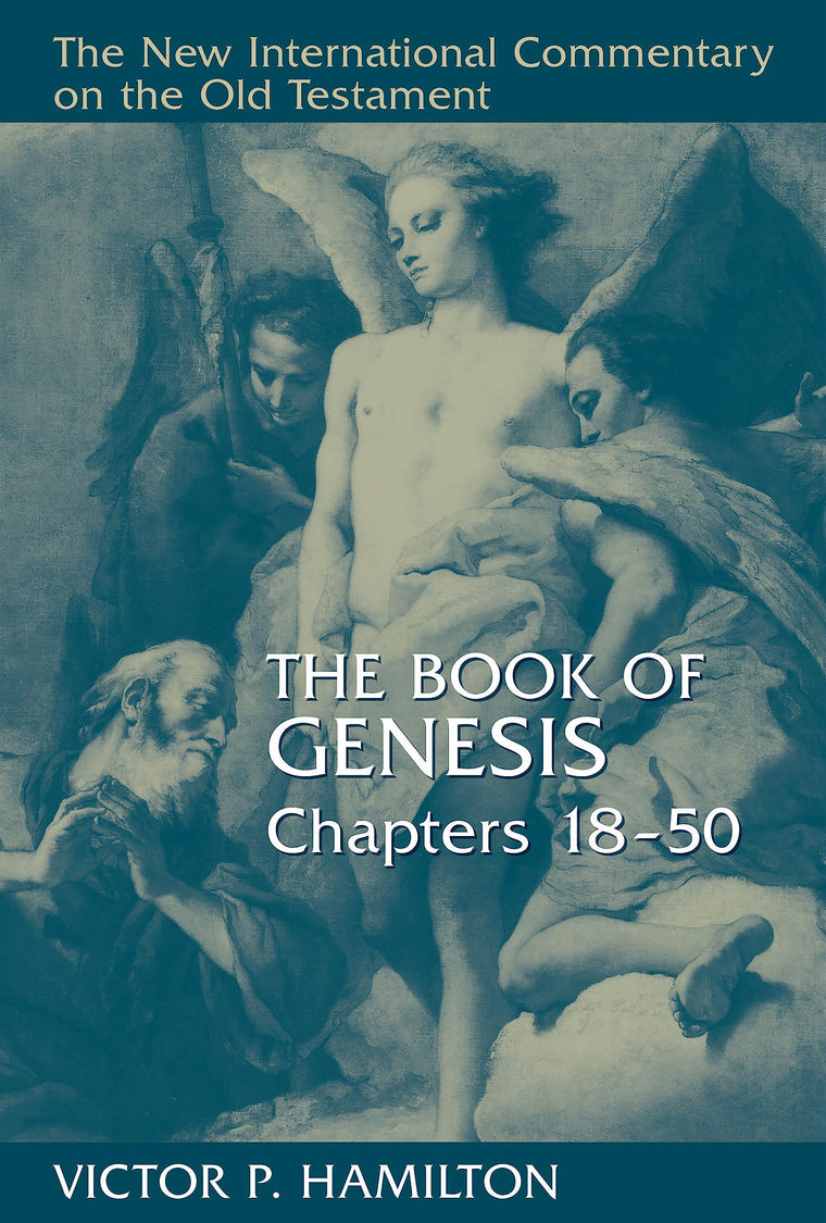 The Book of Genesis (New International Commentary on the Old Testament Series) 18-50