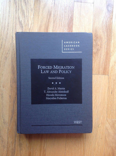 Forced Migration Law and Policy, 2d (American Casebook Series)