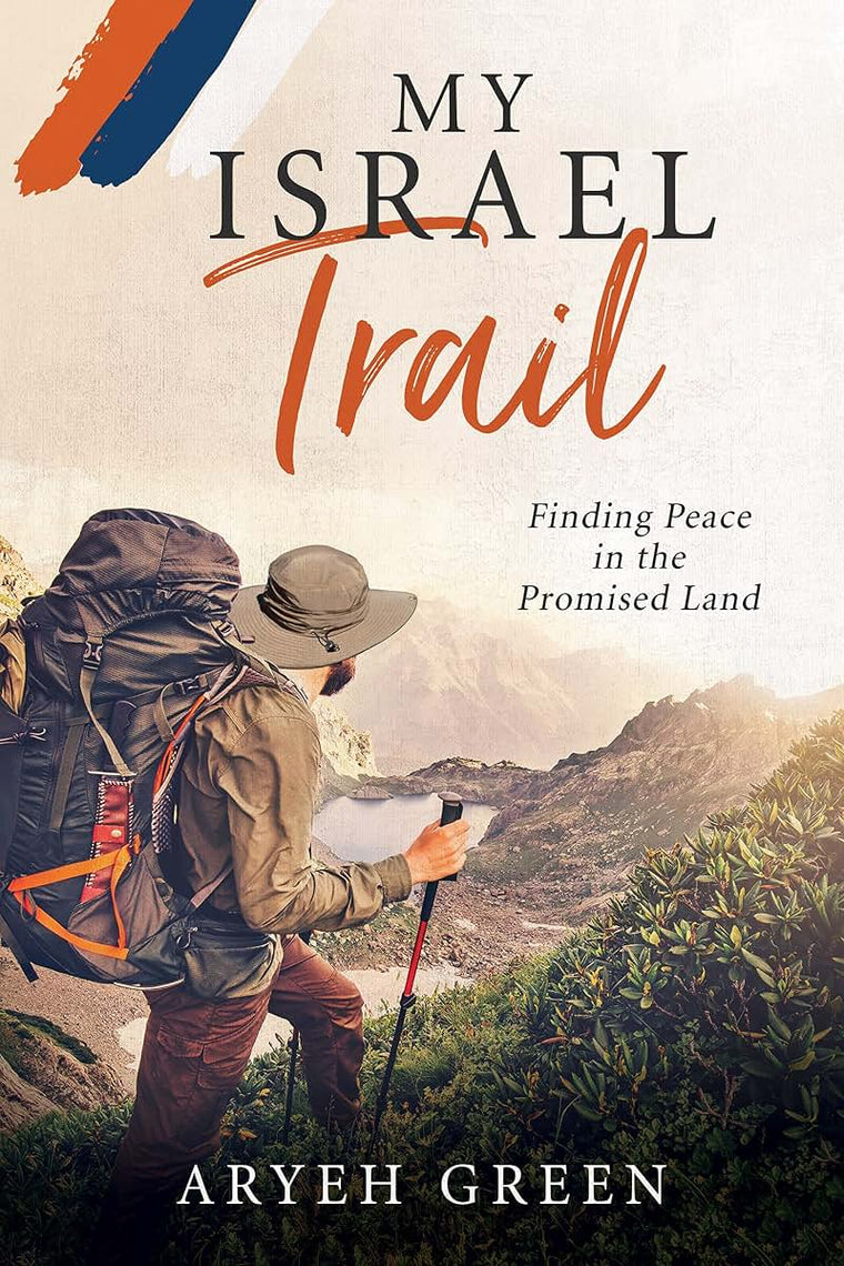 My Israel Trail: Finding Peace in the Promised Land