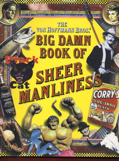The Von Hoffmann Bros.' Big Damn Book of Sheer Manliness