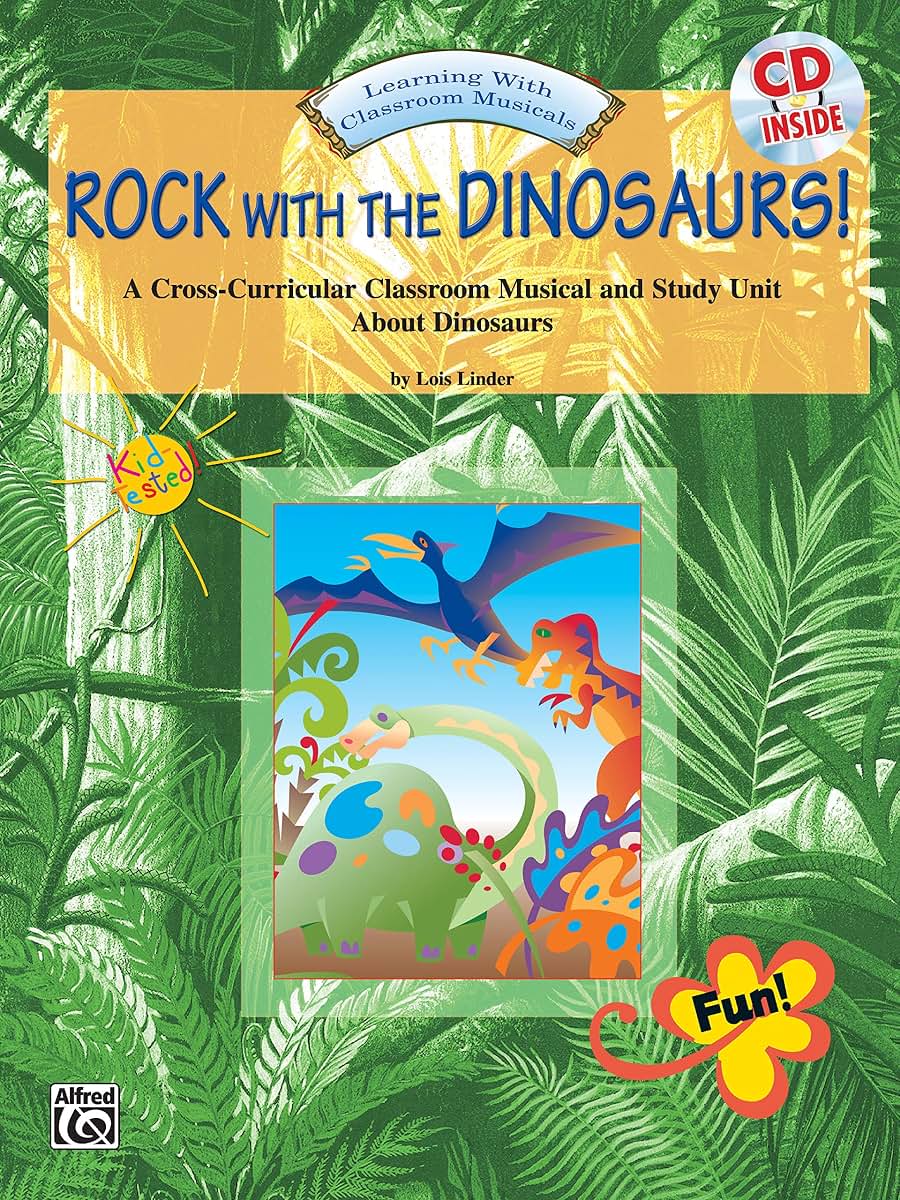 Rock with the Dinosaurs! (A Cross-curricular Classroom Musical and Study Unit): Complete Package (Unison Voices), Book & CD (Learning with Classroom Musicals Series)
