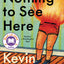 Nothing to See Here: A Novel
