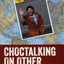 Choctalking on Other Realities