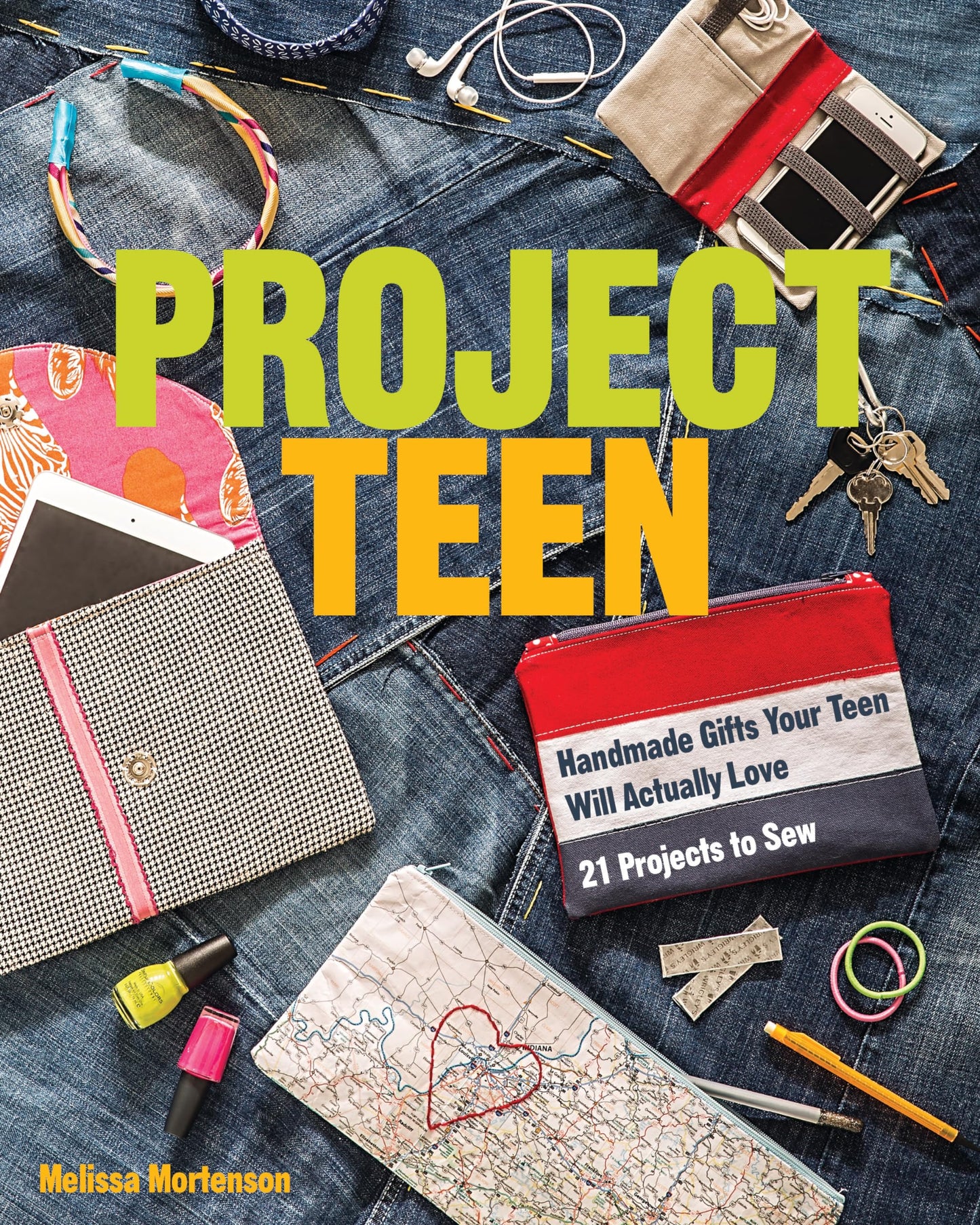 Project Teen: Handmade Gifts Your Teen Will Love - 21 Projects