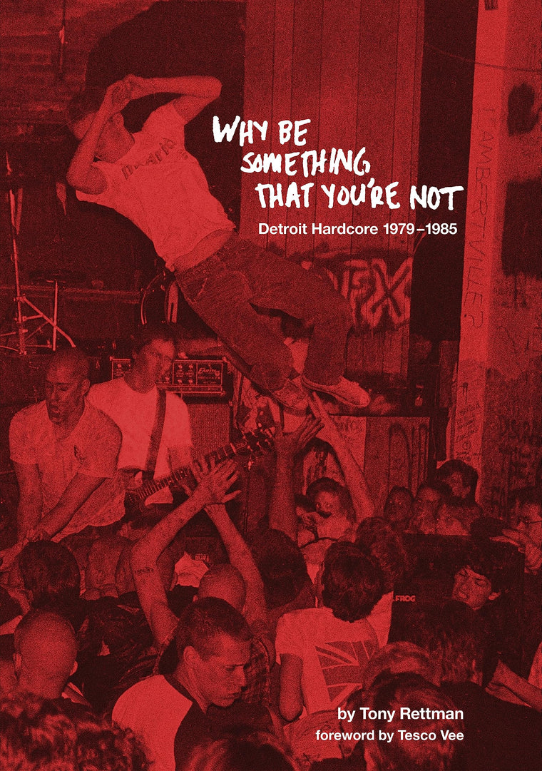 Why Be Something That Youre Not: Detroit Hardcore 1979-1985