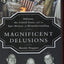 Magnificent Delusions: Pakistan, the United States, and an Epic History of Misunderstanding