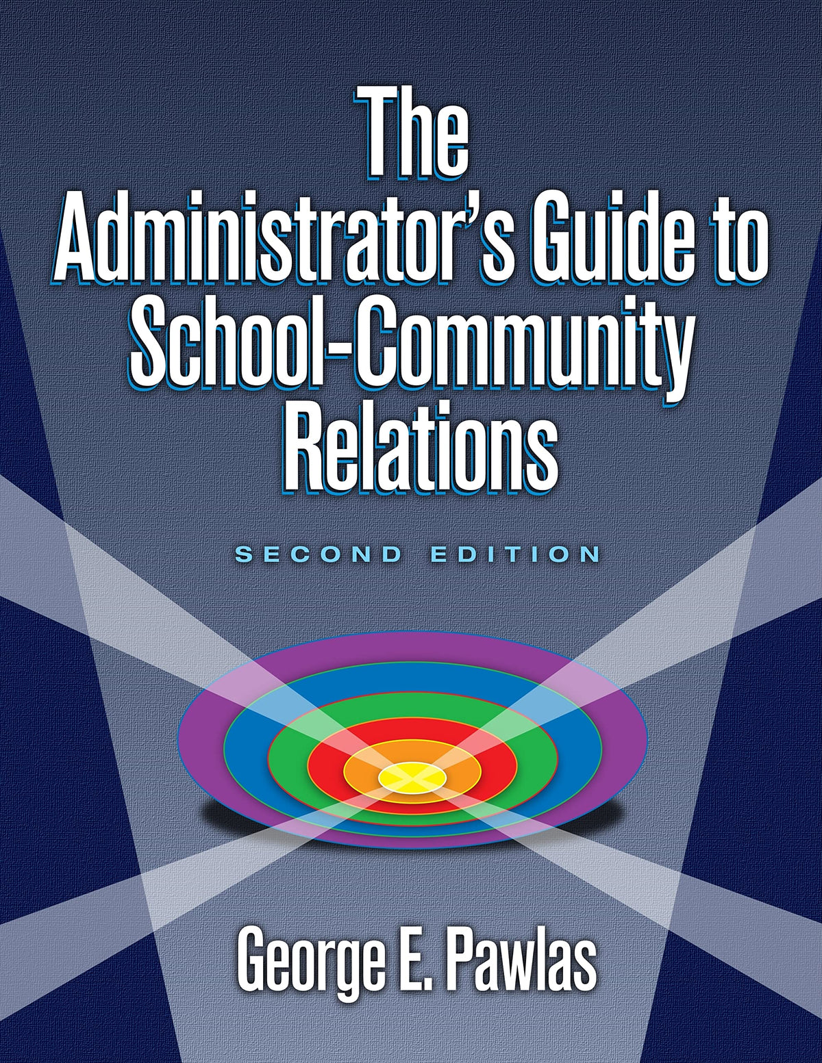 Administrator's Guide to School-Community Relations, The