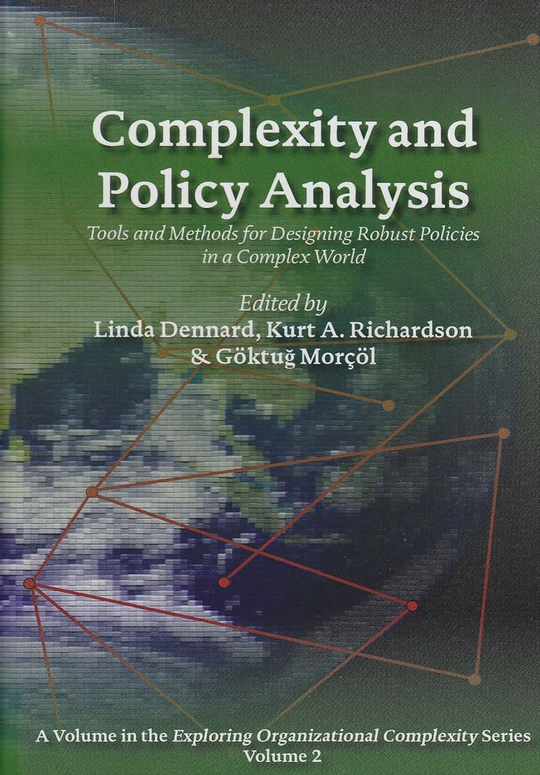 Complexity and Policy Analysis: Tools and Concepts for Designing Robust Policies in a Complex World (Exploring Organizational Complexity)