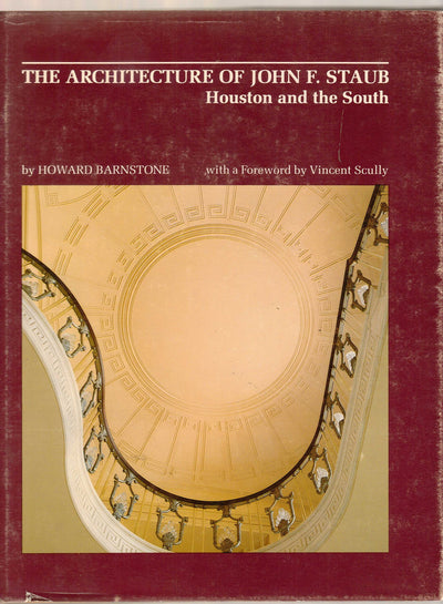 The Architecture of John F. Staub: Houston and the South