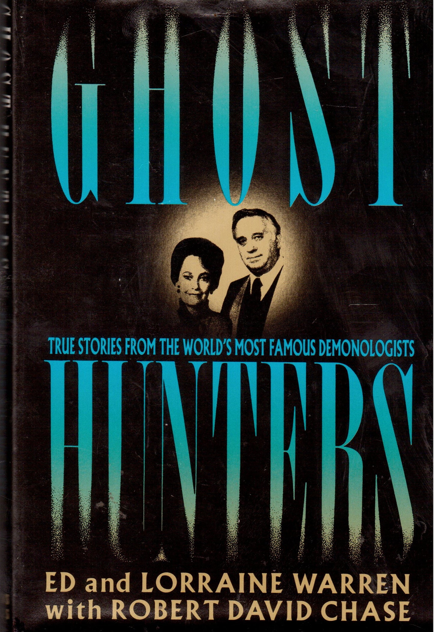 Ghost Hunters: True Stories from the World's Most Famous Dem