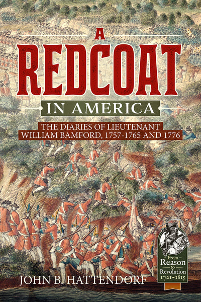 A Redcoat in America: The Diaries of Lieutenant William Bamford, 1757-1765 and 1776 (From Reason to Revolution)