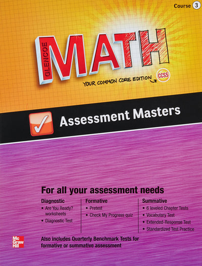 Glencoe Math, Course 3, Assessment Masters (MATH APPLIC & CONN CRSE)
