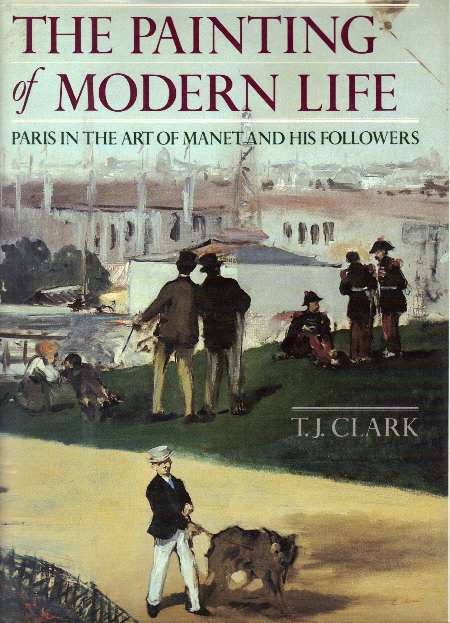 The Painting of Modern Life: Paris in the Art of Manet and H