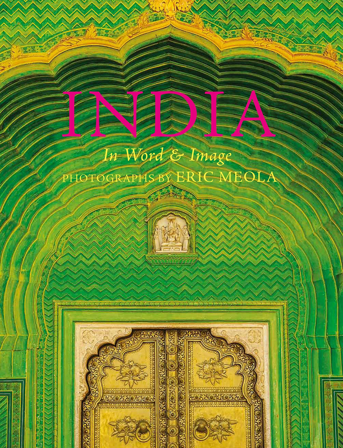 India: In Word and Image, Revised, Expanded and Updated: In Word and Image
