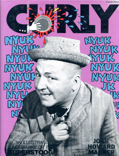 Curly: An Illustrated Biography of the Superstooge