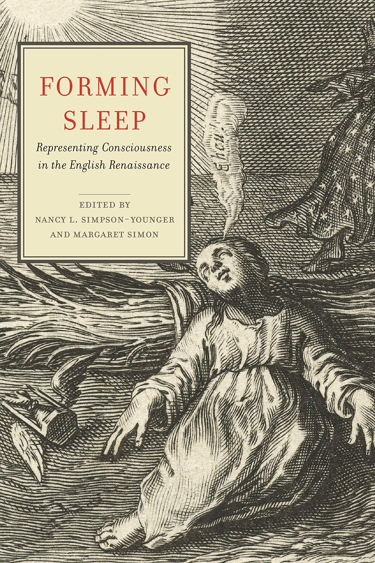 Forming Sleep: Representing Consciousness in the English Renaissance (Cultural Inquiries in English Literature, 1400-1700)