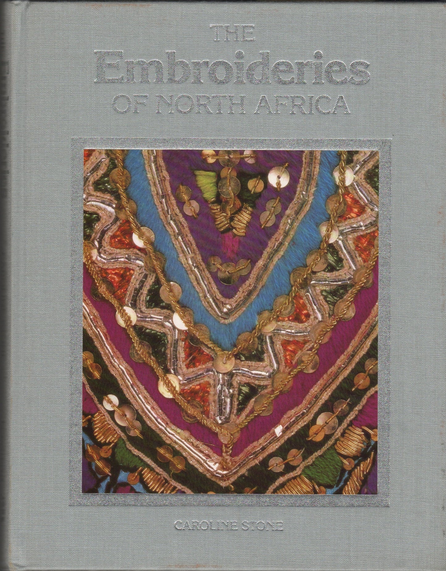 The embroideries of North Africa by Stone, Caroline