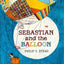 Sebastian and the Balloon: A Picture Book by Philip C. Stead