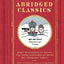 Abridged Classics: Brief Summaries of Books You Were Supposed to Read but Probably Didn't