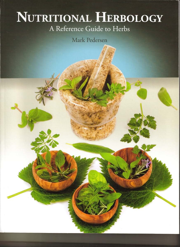 Nutritional Herbology: A Reference Guide to Herbs by Pederse
