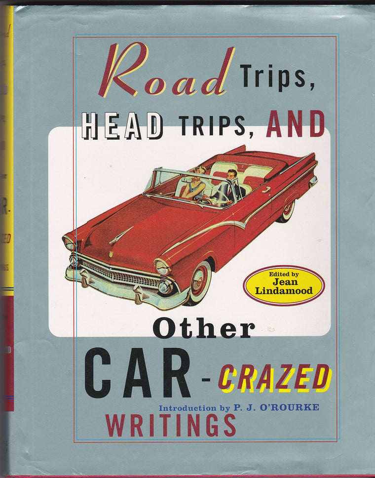 Road Trips, Head Trips, and Other Car-Crazed Writings