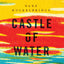 Castle of Water: A Novel