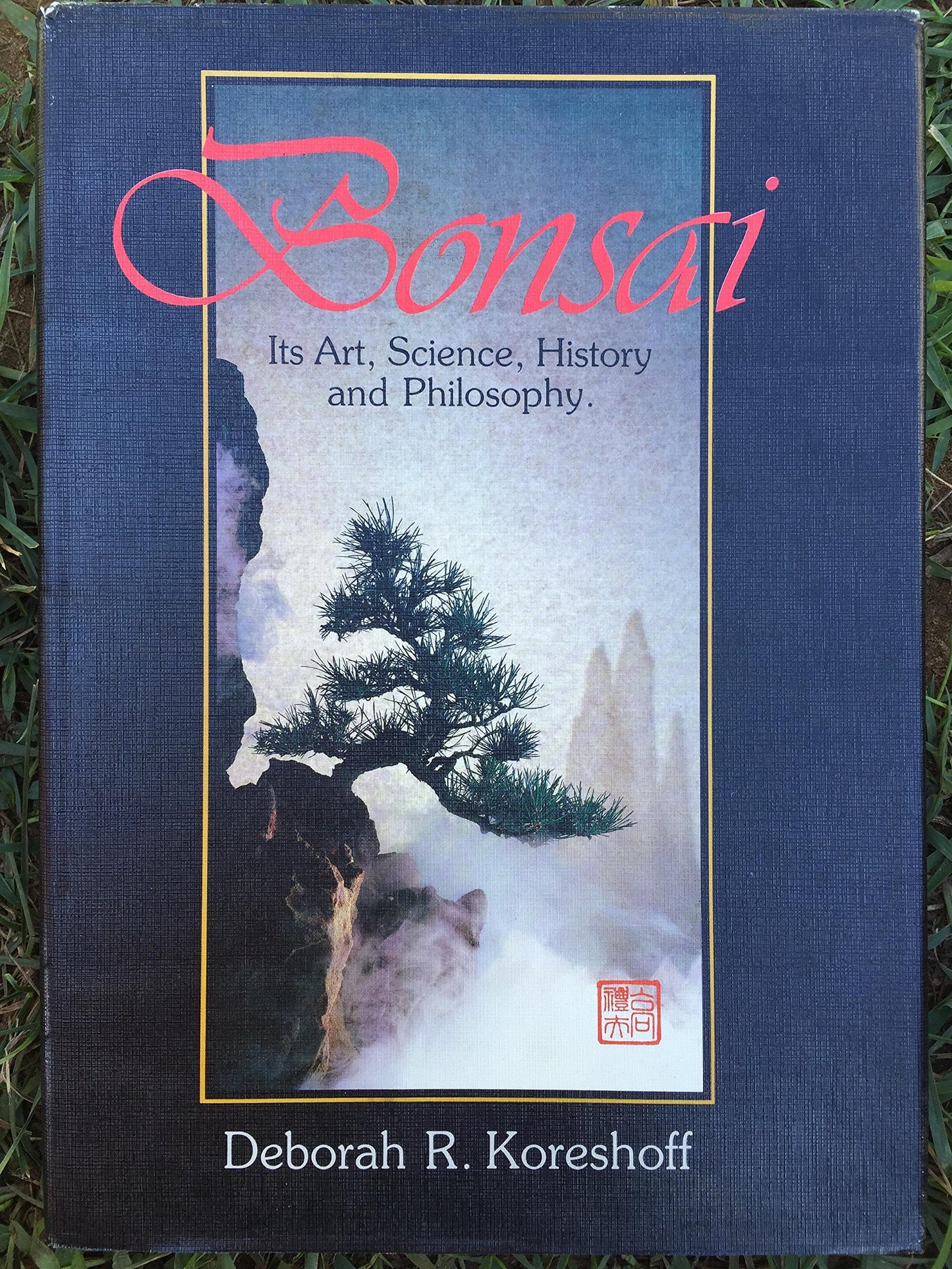 Bonsai: Its Art, Science, History and Philosophy