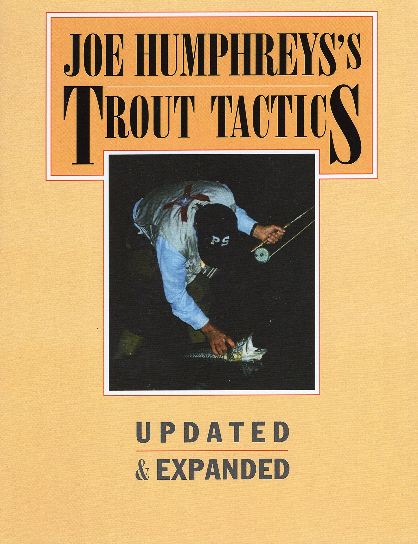 Joe Humphreys's Trout Tactics: Updated & Expanded by Humphre