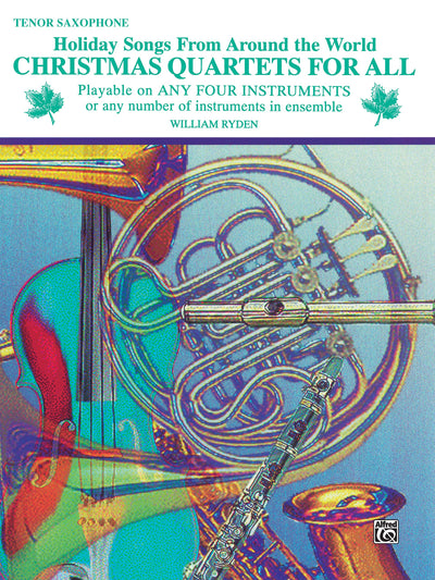 Christmas Quartets for All: Tenor Saxophone (Holiday Songs from Around the World) (For All Series)