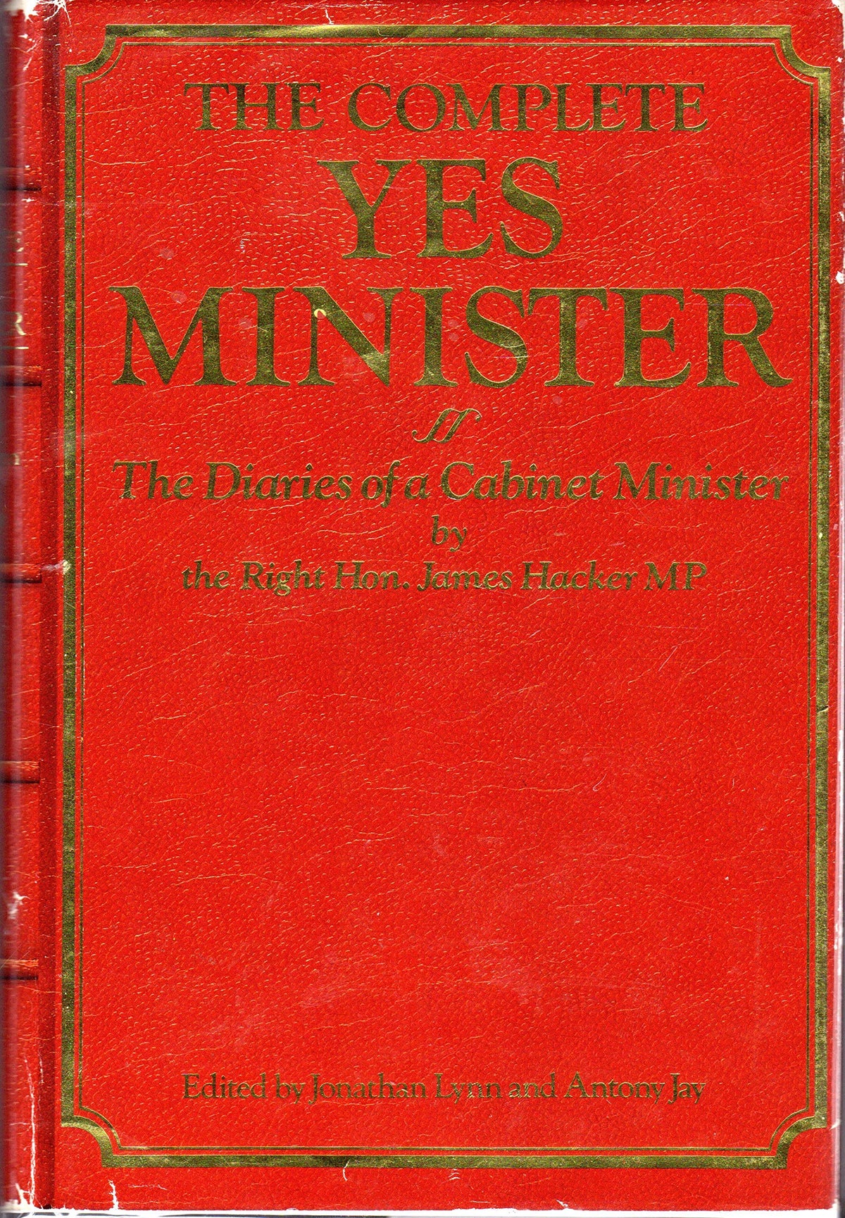 The complete Yes Minister: The diaries of a cabinet minister