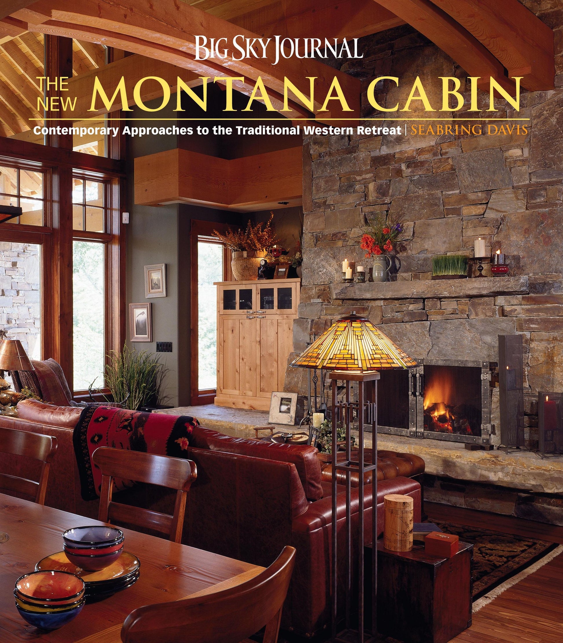 Big Sky Journal: The New Montana Cabin: Contemporary Approaches to the Traditional Western Retreat